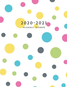 Paperback 2020-2021 Academic Planner: Large Weekly and Monthly Planner with Inspirational Quotes and Polka Dots (July 2020 - June 2021) Book