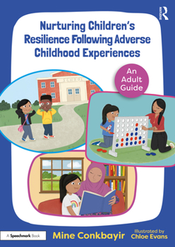 Paperback Nurturing Children's Resilience Following Adverse Childhood Experiences: An Adult Guide Book