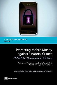 Paperback Protecting Mobile Money Against Financial Crimes: Global Policy Challenges and Solutions Book