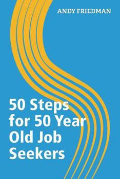 Paperback 50 Steps For 50 Year Old Job Seekers Book