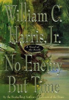 Hardcover No Enemy But Time: A Novel of the South Book