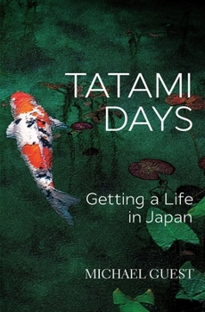 Paperback Tatami Days: Getting a Life in Japan Book