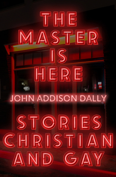 Paperback The Master Is Here: Stories Christian and Gay Book