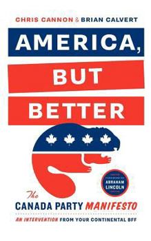 America, But Better: The Canada Party Manifesto