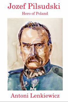 Paperback Jozef Pilsudski: Hero of Poland Book