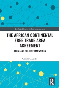 Paperback The African Continental Free Trade Area Agreement: Legal and Policy Frameworks Book