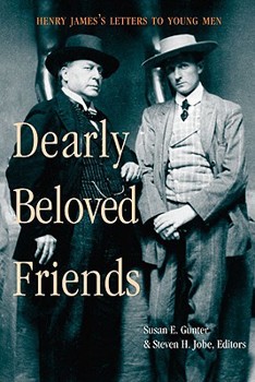 Paperback Dearly Beloved Friends: Henry James's Letters to Younger Men Book