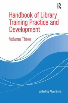 Paperback Handbook of Library Training Practice and Development: Volume Three Book