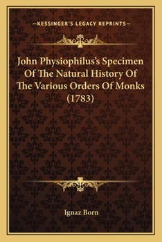 Paperback John Physiophilus's Specimen Of The Natural History Of The Various Orders Of Monks (1783) Book