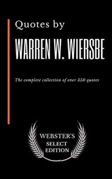 Paperback Quotes by Warren W. Wiersbe: The complete collection of over 350 quotes Book