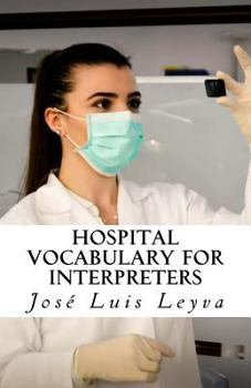 Paperback Hospital Vocabulary for Interpreters: English-Spanish Medical Terms Book
