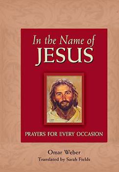 Hardcover In the Name of Jesus: Prayers for Every Occasion Book