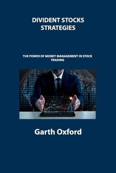 Dividend Stocks Strategies: The Power of Money Management in Stock Trading