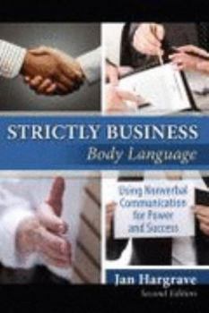 Paperback STRICTLY BUSINESS: BODY LANGUAGE: USING NONVERBAL COMMUNICATION FOR POWER AND SUCCESS Book