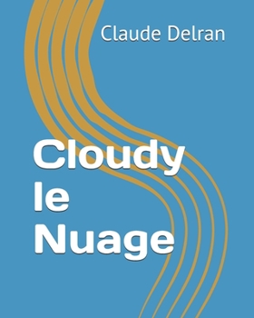 Paperback Cloudy le Nuage [French] Book