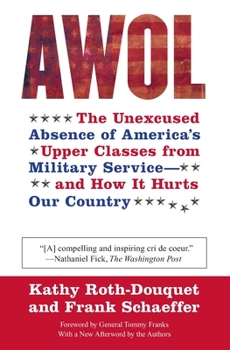 Paperback AWOL: The Unexcused Absence of America's Upper Classes from Military Service -- And How It Hurts Our Country Book