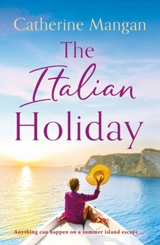 Paperback The Italian Holiday: An Irresistible Summer Romance Set on the Sparkling Shores of Italy Book