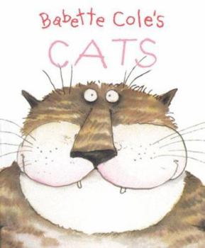 Hardcover Babette Cole's Cats by Cole, Babette (2005) Hardcover Book