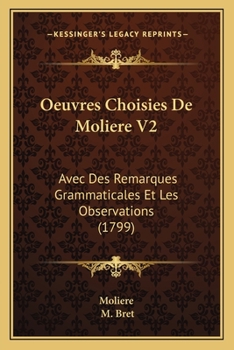 Paperback Oeuvres Choisies De Moliere V2: Avec Des Remarques Grammaticales Et Les Observations (1799) [French] Book