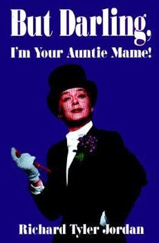 Paperback But Darling, I'm Your Auntie Mame!: The Amazing History of the World's Favorite Aunt Book