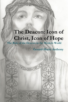 Paperback The Deacon: Icon of Christ, Icon of Hope Book