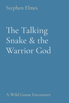 Paperback The Talking Snake & the Warrior God: A Wild Goose Encounter Book