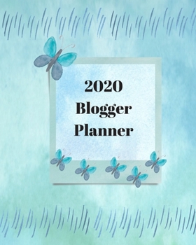 2020 Blogger Planner: 279 pages 8x10 format Mom Bloggers and Bloggers  in Every niche