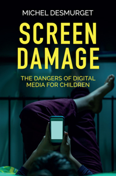 Paperback Screen Damage: The Dangers of Digital Media for Children Book