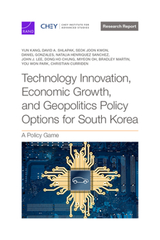 Paperback Technology Innovation, Economic Growth, and Geopolitics Policy Options for South Korea: A Policy Game Book