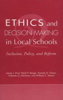 Paperback Ethics and Decision Making in Local Schools: Inclusion, Policy, and Reform Book