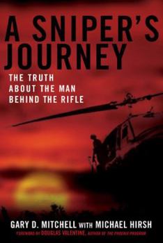 Hardcover A Sniper's Journey: The Truth about the Man Behind the Rifle Book