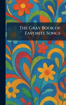 Hardcover The Gray Book of Favorite Songs Book