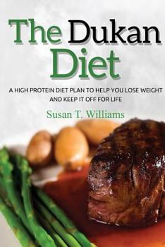 Paperback Dukan Diet: A High Protein Diet Plan To Help You Lose Weight And Keep It Off For Life Book