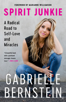 Paperback Spirit Junkie: A Radical Road to Self-Love and Miracles Book