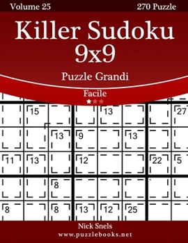 Paperback Killer Sudoku 9x9 Puzzle Grandi - Facile - Volume 25 - 270 Puzzle [Italian] [Large Print] Book