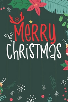 Merry Christmas: Cute Merry Christmas Journal Notebook – Funny Christmas Journal Book Gifts – Christmas Journal for Kids Women - Happy New Year ... & Christmas Tree Snowflakes Journal Books