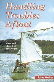 Paperback Handling Troubles Afloat: What to Do When It All Goes Wrong Book