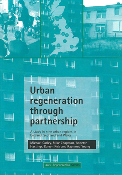 Paperback Urban Regeneration Through Partnership: A Study in Nine Urban Regions in England, Scotland and Wales Book