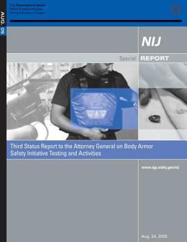 Paperback Third Status Report to the Attorney General on Body Armor Safety Initiative Testing and Activities Book