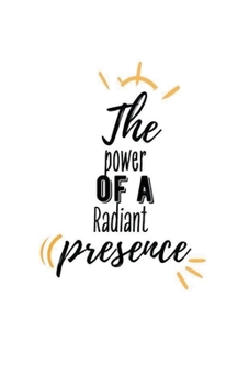 Paperback The Power of a Radiant Presence Book