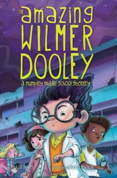 Hardcover The Amazing Wilmer Dooley: A Mumpley Middle School Mystery Book
