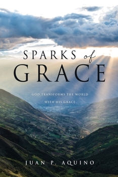 Paperback Sparks of Grace: God transforms the world with His grace Book