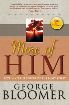 Paperback More of Him: Receiving the Power of the Holy Spirit Book
