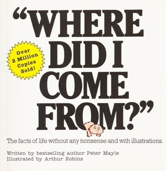 Paperback Where Did I Come From?: An Illustrated Childrens Book on Human Sexuality Book