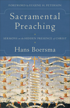 Paperback Sacramental Preaching: Sermons on the Hidden Presence of Christ Book