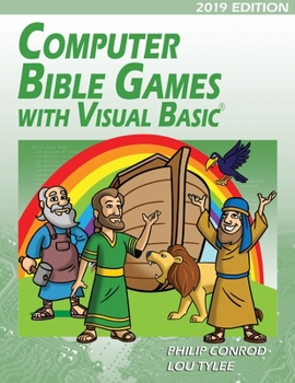 Paperback Computer Bible Games with Visual Basic 2019 Edition: A Beginning Programming Tutorial For Christian Schools & Homeschools Book