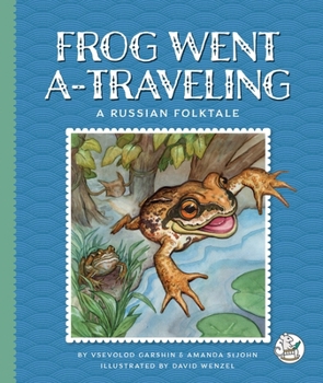 Library Binding Frog Went A-Traveling: A Russian Folktale Book