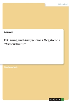 Paperback Erklärung und Analyse eines Megatrends "Wissenskultur" [German] Book
