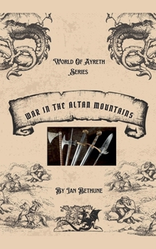 War In The Altan Mountains (World of Ayreth)