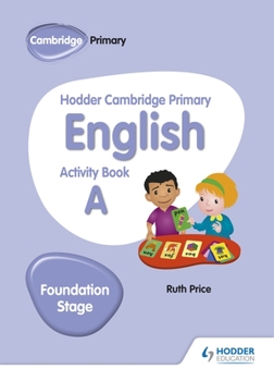 Paperback Hodder Cambridge Primary English Activity Book a Foundation Stage: Hodder Education Group Book